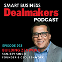 Dealmakers Podcast Episode 293: Building Zenwork