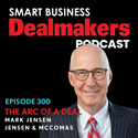 Episode 300: The Arc of the Deal