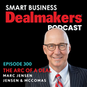 Episode 300: The Arc of a Deal