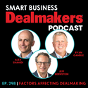 Episode 298: Factors Affecting Public and Private Dealmaking